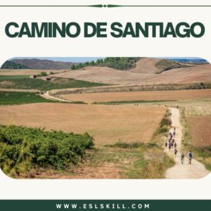 have you ever heard of the camino de santiago?